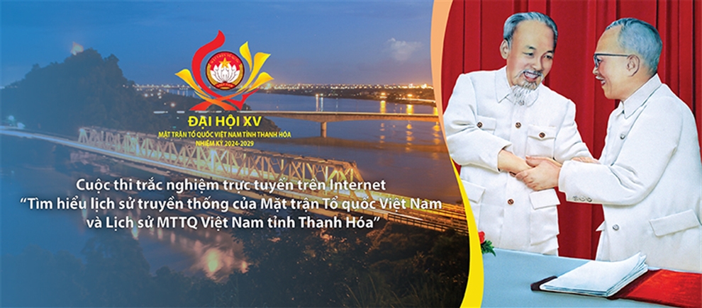 Cuộc thi “Tìm hiểu lịch sử truyền thống của Mặt trận Tổ quốc Việt Nam và Lịch sử MTTQ Việt Nam tỉnh Thanh Hóa